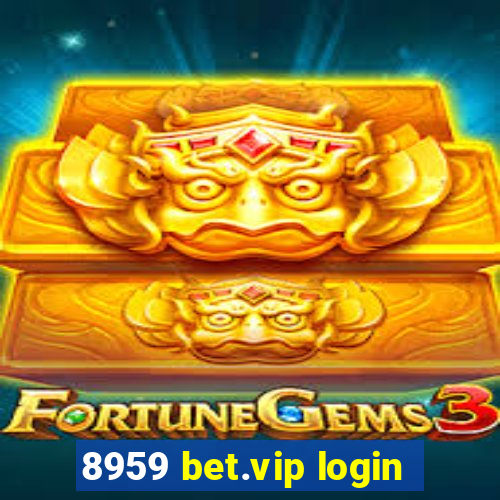 8959 bet.vip login